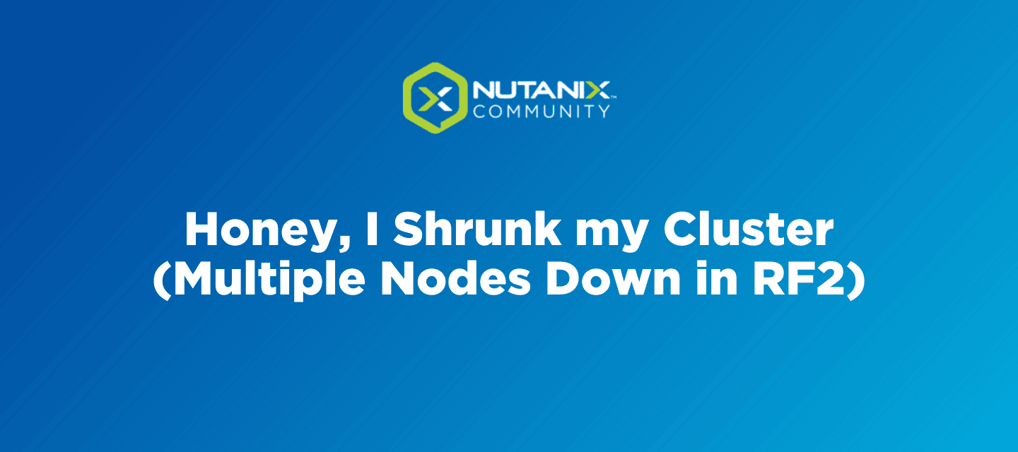Honey I Shrunk My Cluster (Multiple Nodes Down in RF2)