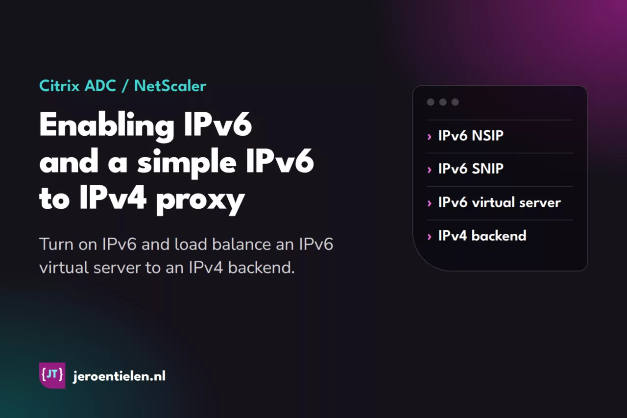 Enabling IPv6 on Citrix ADC and create simple IPv6 to IPv4 proxy